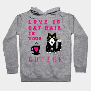 Love is Cat Hair in Your Coffee Hoodie